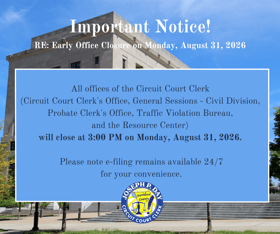 Notice of Early Office Closure. All Offices of the Circuit Court Clerk will close at 3:00 pm on Monday, August 31, 2026.